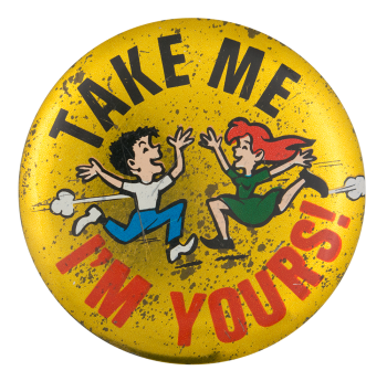 Take Me I'm Yours Ice Breakers Button Museum
