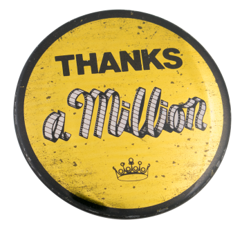 Thanks A Million Ice Breakers Button Museum