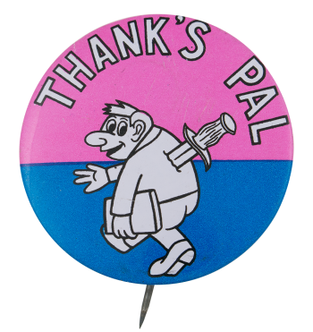 Thanks Pal Ice Breakers Button Museum