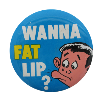 Wanna Fat Lip Ice Breakers Button Museum