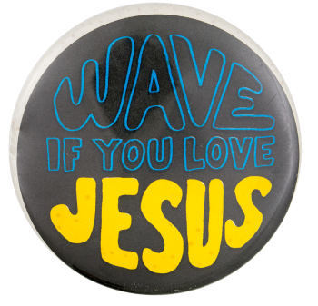 Wave if You Love Jesus Ice Breakers Button Museum