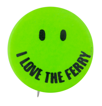 I Love the Ferry Green Smileys Button Museum