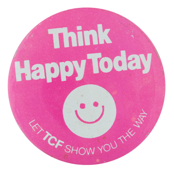 Think Happy Today Smileys Button Museum