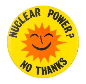 Nuclear Power No Thanks Smileys Button Museum