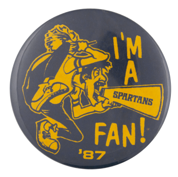 I'm a Spartans Fan Sports Busy Beaver Button Museum