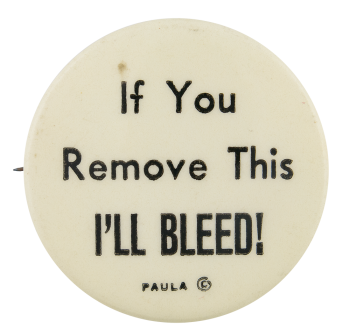 I'll Bleed Self Referential Button Museum