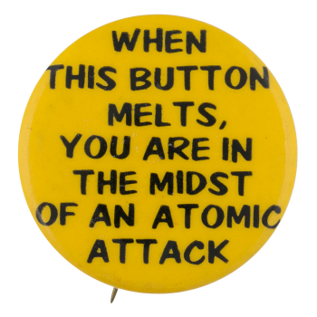 When This Button Melts yellow Self Referential Button Museum