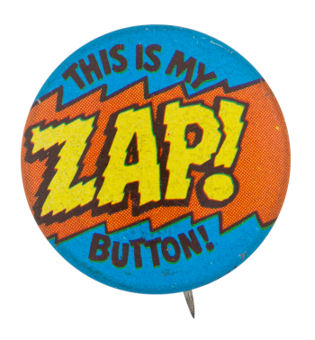 This Is My Zap Button Self Referential Button Museum