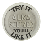 Alka Seltzer Advertising Button Museum
