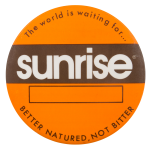 Better Natured Sunrise Advertising Button Museum