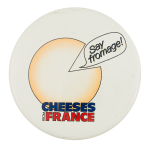 Cheeses From France Advertising Button Museum