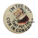 I'm the Guy That Put the Con in Congress Advertising Button Museum