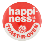 Happiness Toast-R-Oven Advertising Button Museum