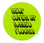 Help Cover Up Naked Floors Advertising Button Museum