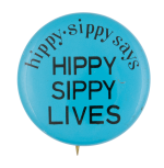 Hippy Sippy Lives Advertising Button Museum