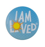 I Am Loved Sunshine Advertising Busy Beaver Button Museum