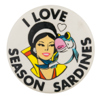 I Love Season Sardines Advertising Busy Beaver Button Museum