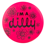 I'm a Dilly Flowers Advertising Button Museum