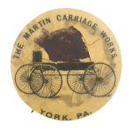 Martin Carriage Works Advertising Button Museum