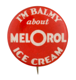 Melorol Ice Cream Advertising Busy Beaver Button Museum