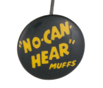 No-Can Hear Muffs Advertising Button Museum