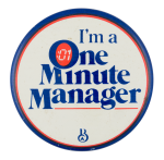 One Minute Manager Advertising Button Museum