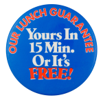 Our Lunch Guarantee Advertising Button Museum
