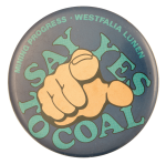 Say Yes to Coal Advertising Button Museum