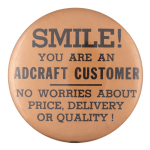 Smile You Are an Adcraft Customer Innovative Button Museum
