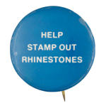 Stamp Out Rhinestones Advertising Button Museum