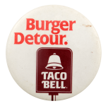 Taco Bell Burger Detour Advertising Busy Beaver Button Museum