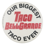 Taco Bell Grande Advertising Button Museum