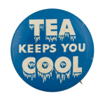 Tea Keeps You Cool Advertising Busy Beaver Button Museum