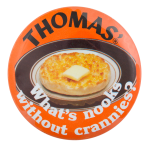 Thomas English Muffins Advertising Button Museum