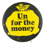 Un for the Money Advertising Button Museum