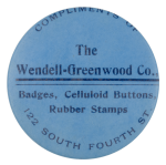Wendell Greenwood Company Advertising Button Museum