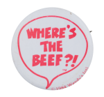 Where's The Beef Red Advertising Button Museum