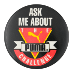 Ask Me About the Puma Challenge Ask Me Button Museum