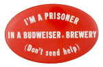 Budweiser Brewery Prisoner Beer Button Museum