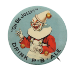 Drink P.B. Ale Clown Beer Button Museum
