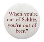 Out Of Schlitz Beer Button Museum