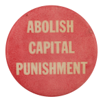Abolish Capital Punishment Cause Busy Beaver Button Museum