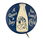 A Quart A Day For Every Child Cause Button Museum