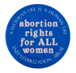 A Women's Life is a Human Life Cause Button Museum
