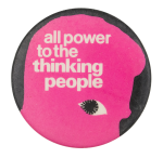 All Power to the Thinking People Cause Button Museum