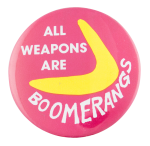 All Weapons are Boomerangs Cause Button Museum