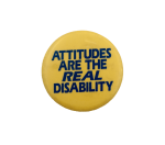 Attitudes Are the Real Disability Cause Busy Beaver Button Museum