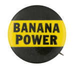 Banana Power Cause Button Museum