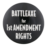 Battleaxe for First Amendment Rights Cause Button Museum