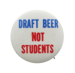 Beer Not Students Cause Button Museum
